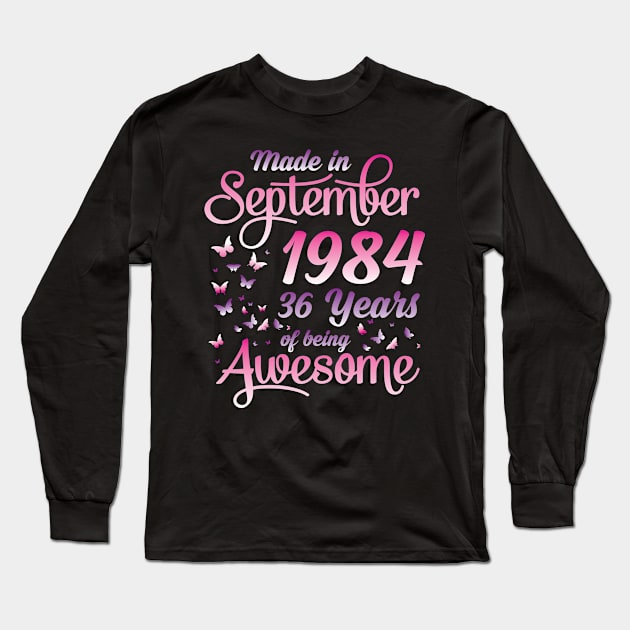 Made In September 1984 Happy Birthday 36 Years Of Being Awesome To Me You Long Sleeve T-Shirt by Vietstore18